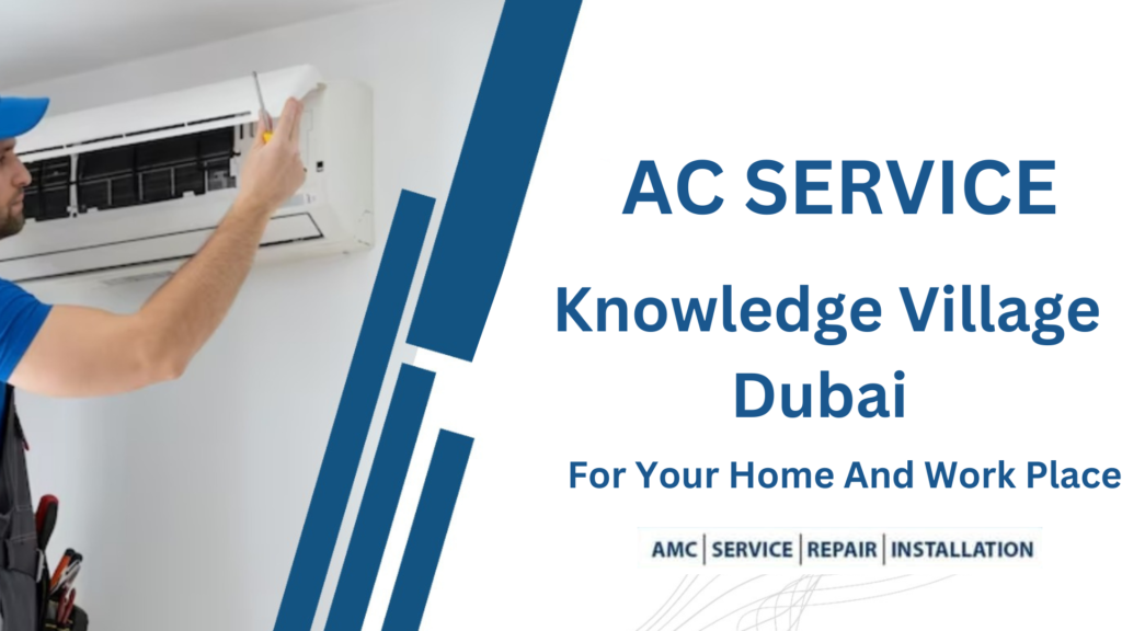 Top AC Service In Knowledge Village Dubai